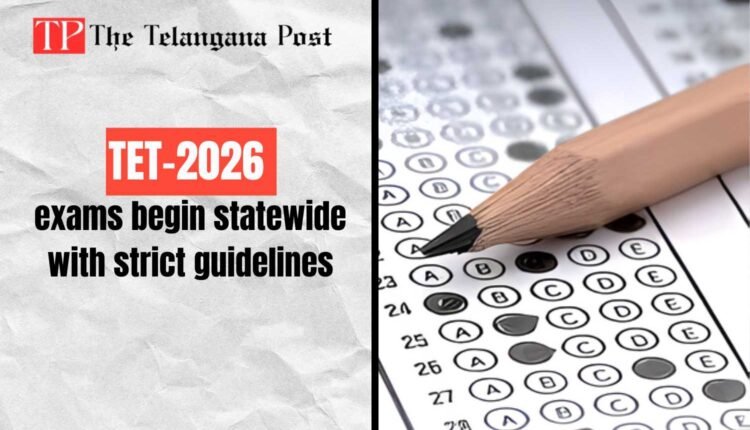TET-2026 exams begin statewide with strict guidelines